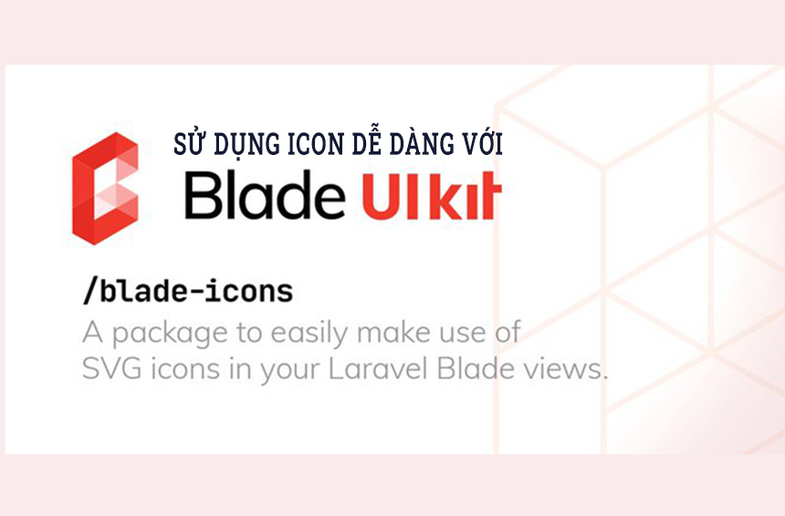 Thư viện Blade UI Kit dành cho Laravel
